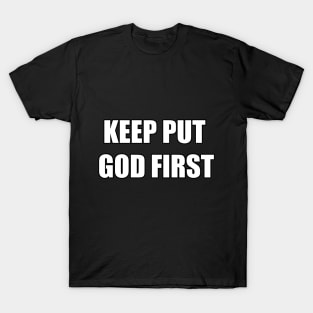 Keep Put God First T-Shirt